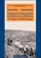 Partigiani, popolazione e guerra sull'Appennino. L'8ª brigata Garibaldi Romagna di Roberta Mira, Simona Salustri edito da Il Ponte Vecchio