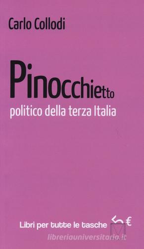 Pinocchietto politico della terza Italia di Carlo Collodi edito da Robin