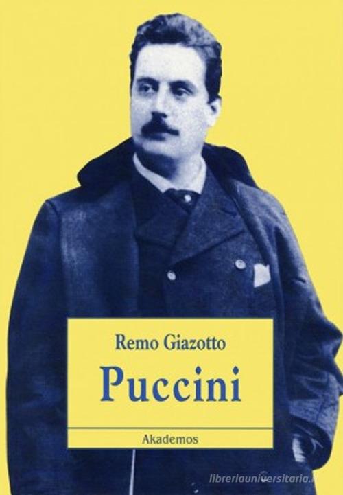 Puccini in casa Puccini di Remo Giazotto edito da LIM