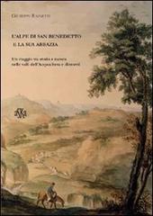 L' alpe di San Benedetto e la sua abbazia. Un viaggio tra storia e natura nelle valli dell'Acquacheta e dintorni di Giuseppe Rainetti edito da Aska Edizioni