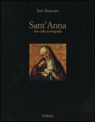 Sant'Anna. Vita culto inconografia di Saro Brancato edito da Sellerio