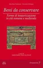 Beni da conservare. Forme di tesaurizzazione in età romana e medievale edito da Ante Quem