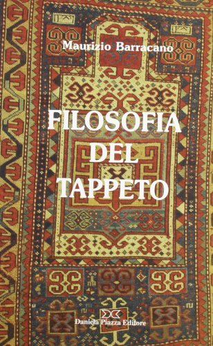 Filosofia del tappeto di Maurizio Barracano edito da Daniela Piazza Editore