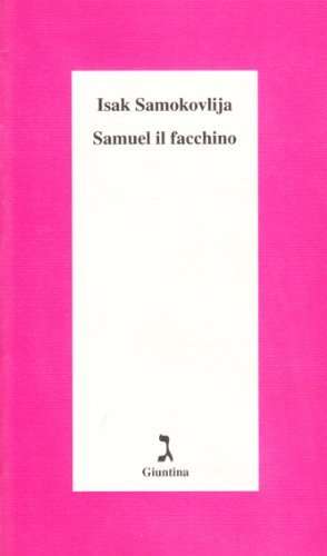 Samuel il facchino di Isak Samokovlija edito da Giuntina