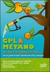 Gpl & metano, atlante stradale d'Italia con la guida di tutti i distributori gpl e metano edito da Iter Edizioni