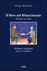 Il libro nel Rinascimento vol.2 di Giorgio Montecchi edito da Viella