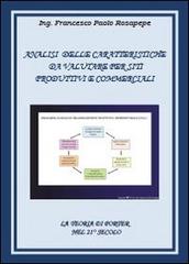 Analisi delle caratteristiche da valutare per siti, produttivi e commerciali di Francesco P. Rosapepe edito da Youcanprint