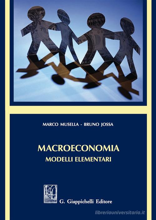 Macroeconomia. Modelli elementari di Marco Musella, Bruno Jossa edito da Giappichelli