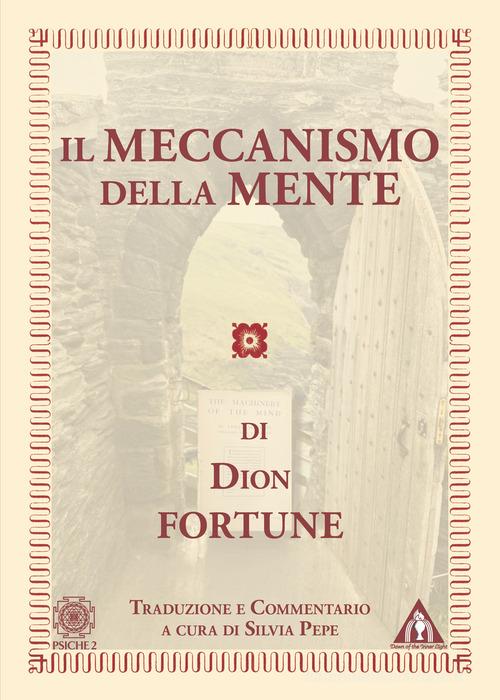 Il meccanismo della mente di Dion Fortune edito da Psiche 2