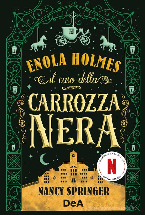 Il caso della carrozza nera. Enola Holmes vol. 7 di Nancy Springer edito da De Agostini
