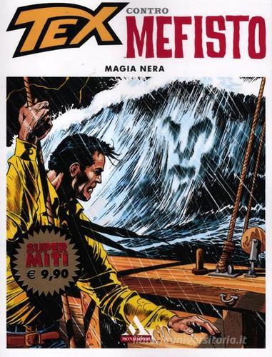 Magia nera. Tex contro Mefisto vol.3 di Gianluigi Bonelli, Aurelio Galleppini edito da Mondadori