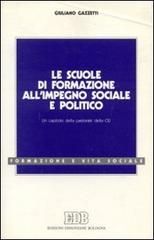 Le scuole di formazione all'impegno sociale e politico. Un capitolo della pastorale della Cei di Giuliano Gazzetti edito da EDB
