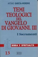 Temi teologici del Vangelo di Giovanni vol.3 di Antonio García Moreno edito da EDB