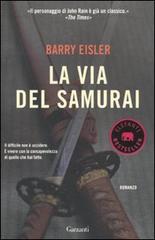 La via del samurai di Barry Eisler edito da Garzanti Libri