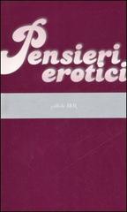 Pensieri erotici edito da BUR Biblioteca Univ. Rizzoli