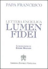 Lettera enciclica Lumen fidei di Francesco (Jorge Mario Bergoglio) edito da Libreria Editrice Vaticana