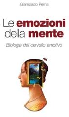 Le emozioni della mente. Biologia del cervello emotivo di Giampaolo Perna edito da San Paolo Edizioni