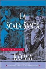 La Scala Santa, Roma di Laura Orbicciani edito da Ist. Poligrafico dello Stato