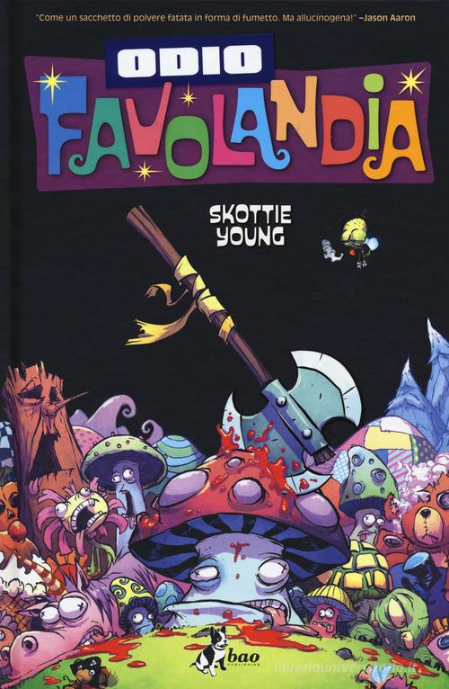 Odio Favolandia vol.4 di Skottie Young edito da Bao Publishing