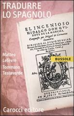 Tradurre lo spagnolo di Matteo Lefèvre, Tommaso Testaverde edito da Carocci