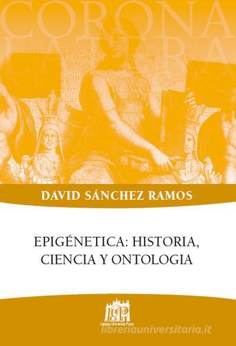 Epigénetica: historia, ciencia y ontologia di David Sánchez Ramos edito da Lateran University Press