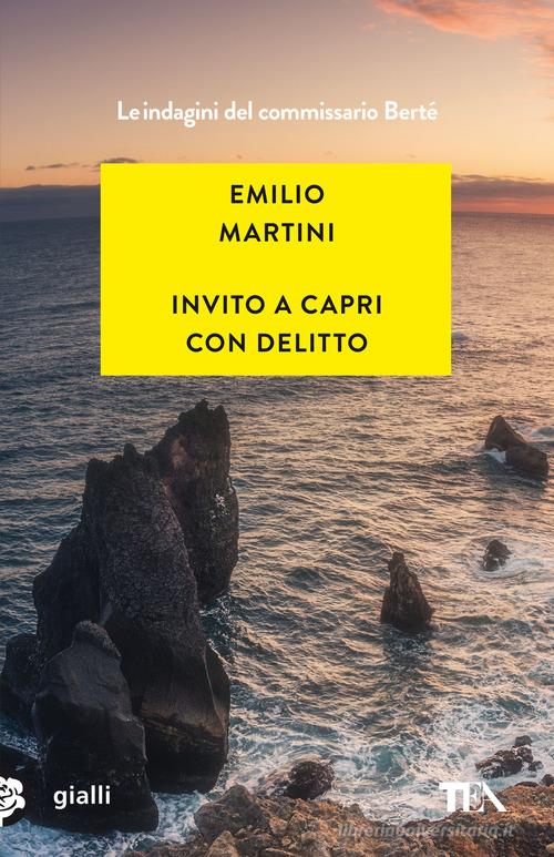 Invito a Capri con delitto. Le indagini del commissario Bertè di Emilio Martini edito da TEA