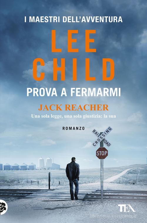 Libro Prova a fermarmi di Lee Child I maestri dell'avventura di TEA