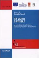 Tra visibile e invisibile. La prostituzione al chiuso: scenari e prospettive di intervento edito da Franco Angeli