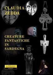 Creature fantastiche in Sardegna di Claudia Zedda edito da La Riflessione