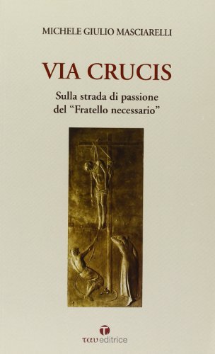 Via crucis di Michele Giulio Masciarelli edito da Tau