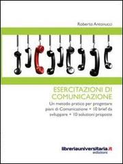 Esercitazioni di comunicazione di Roberto Antonucci edito da libreriauniversitaria.it