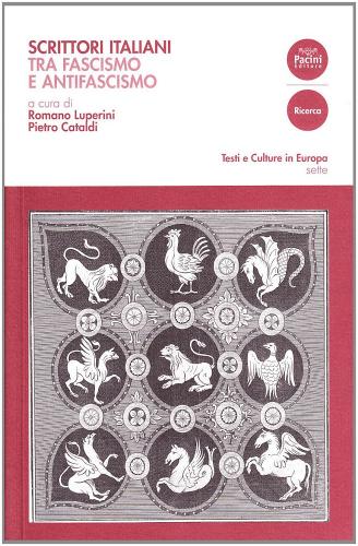 Scrittori italiani tra fascismo e antifascismo edito da Pacini Editore
