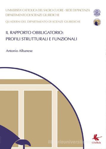 Il rapporto obbligatorio: profili strutturali e funzionali di Antonio Albanese edito da Libellula Edizioni