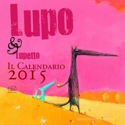 Lupo & Lupetto. Il calendario 2015 di Olivier Tallec edito da Edizioni Clichy