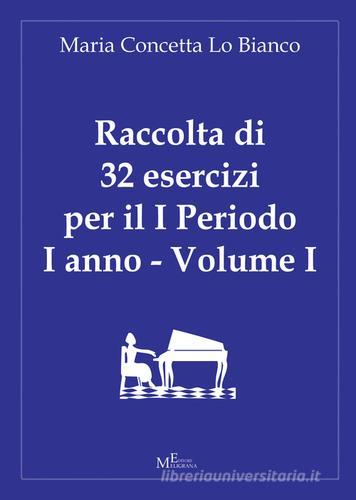 Raccolta di 32 esercizi per il 1° periodo del 1° anno vol.1 di M. Concetta Lo Bianco edito da Meligrana Giuseppe Editore