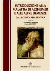 Introduzione alla malattia di Alzheimer e alle altre demenze. Dalla clinica alla bioetica di Giuseppe Gambina, Carlo Pasetti edito da Cortina (Verona)