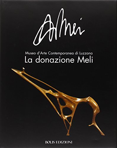 La donazione Meli. Museo d'Arte Contemporanea di Luzzana edito da Bolis