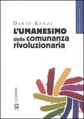 L' umanesimo della comunanza rivoluzionaria di Dario Renzi edito da Prospettiva