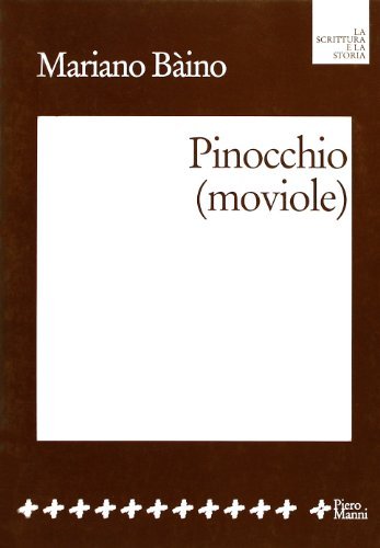 Pinocchio. Moviole di Mariano Bàino edito da Manni