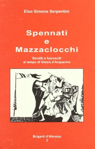 Spennati e Mazzaclocchi di Elso Simone Serpentini edito da Demian Edizioni