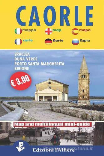 Caorle, Eraclea, Duna verde, Porto Santa Margherita, Bibione. Mini guide. Ediz. multilingue edito da L'Alfiere
