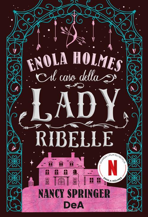 Il caso della lady ribelle. Enola Holmes vol. 8 di Nancy Springer edito da De Agostini