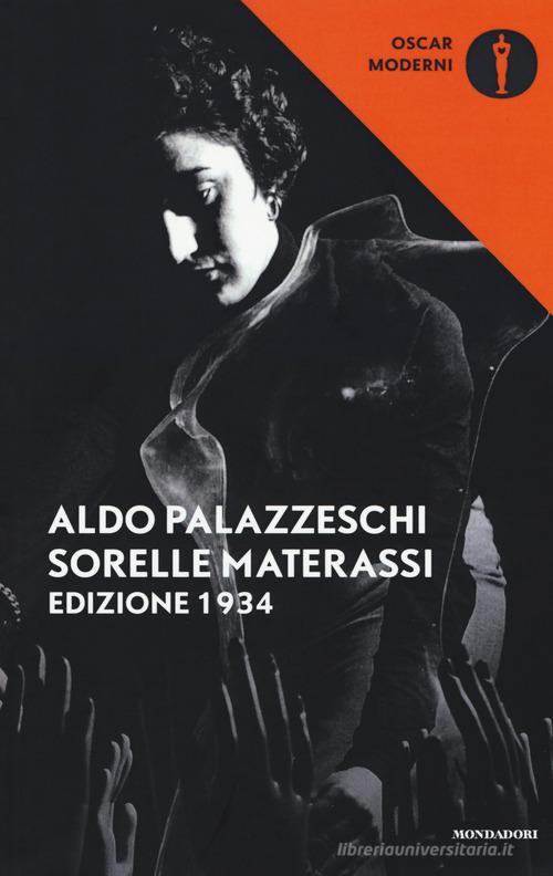 Le sorelle Materassi. Edizione 1934 di Aldo Palazzeschi edito da Mondadori