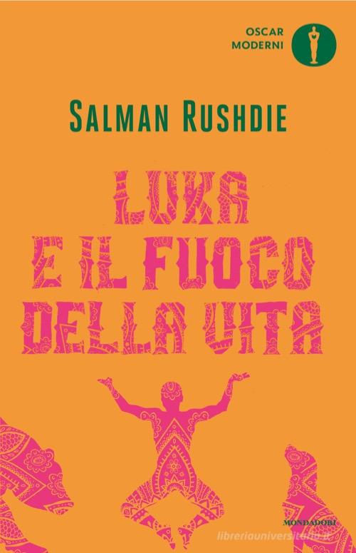 Libro Luka e il fuoco della vita di Salman Rushdie Oscar moderni di Mondadori