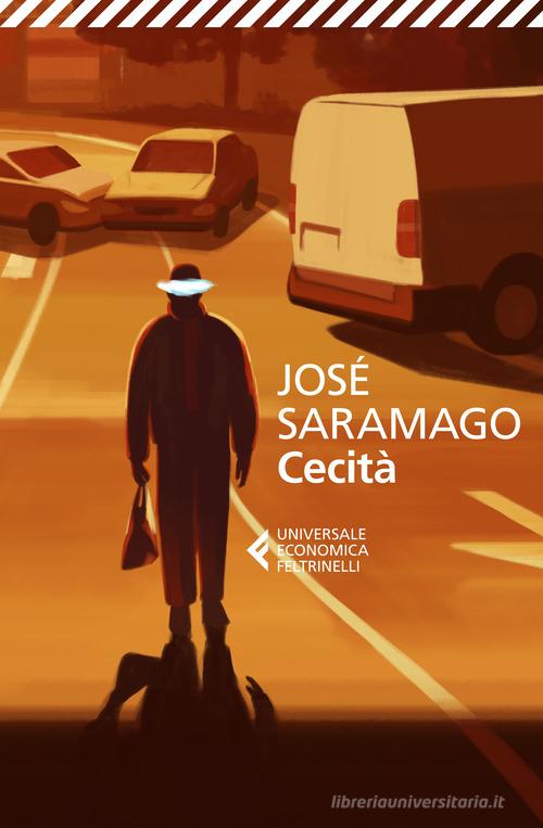 Cecità di José Saramago edito da Feltrinelli