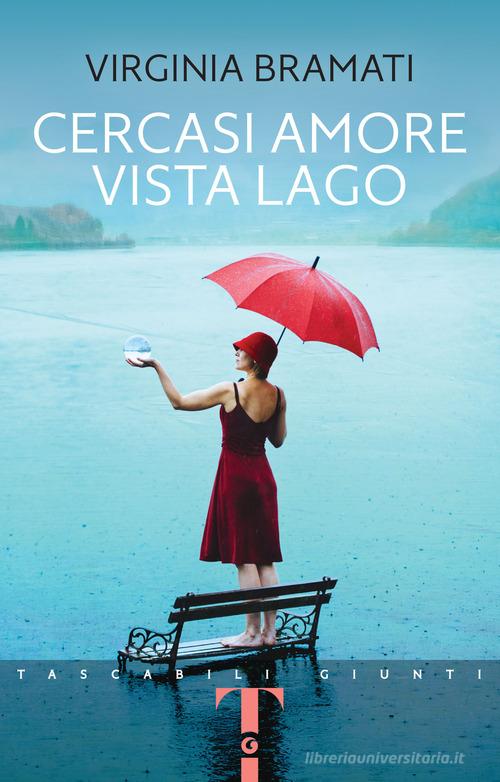 Cercasi amore vista lago di Virginia Bramati edito da Giunti Editore