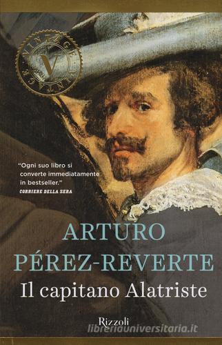 Il capitano Alatriste di Arturo Pérez-Reverte edito da Rizzoli