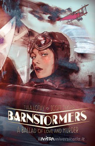 Barnstormers: a ballad of love and murder di Scott Snyder edito da Star Comics