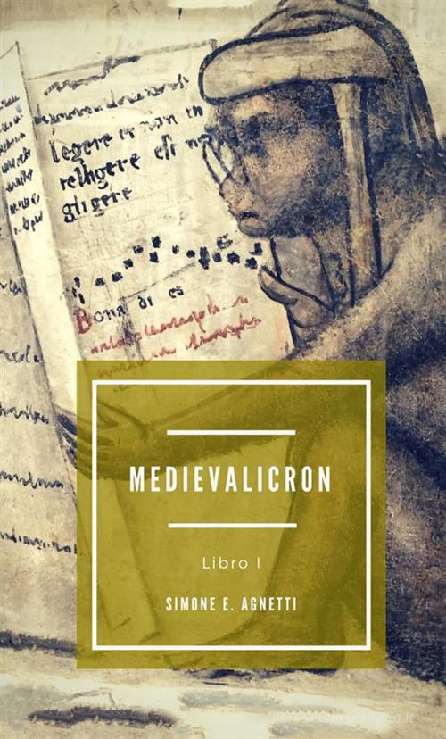 Storia di Maddalena e Gabriele. Medievalicron vol.1 di Simone E. Agnetti edito da StreetLib