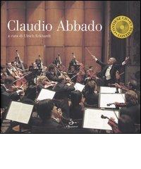 Claudio Abbado. Con CD Audio edito da Il Saggiatore